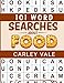 101 Word Searches About Food: Hours of fun with these themed puzzles! (Themed Searches) by Carley Vale