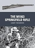 The M1903 Springfield Rifle (Weapon) by Leroy Thompson, Steve Noon