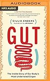 Image de Gut: The Inside Story of Our Body's Most Underrated Organ