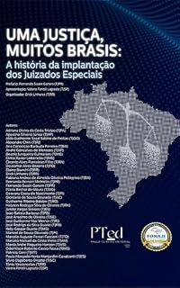 Livro UMA JUSTIÇA, MUITOS BRASIS: A história da implantação dos Juizados Especiais