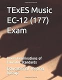 TExES Music EC-12 (177) Exam: Texas Examinations of Educator Standards