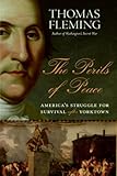 Front cover for the book The Perils of Peace: America's Struggle for Survival After Yorktown by Thomas Fleming
