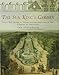The Sun King's Garden: Louis XIV, Andre le Notre and the Creation of the Gardens of Versailles by Ian Thompson