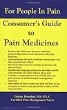 Consumer's Guide to Pain Medicines, Donohue, Donna, 1604582014