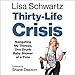 Thirty-Life Crisis: Navigating My Thirties, One Drunk Baby Shower at a Time by 