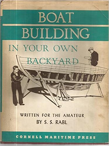 Boat Building In Your Own Backyard Written For The Amateur S S