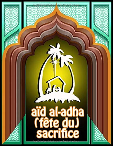 Aid Al Adha Fete Du Sacrifice Cahier De Papier D Histoire Pour Ecrire Des Salutations Et Des Messages Eid Al Adha Mubarak 10 Dhou Al Hijja Aid Du Sacrifice 8 5 X 11 Taille 120