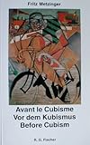 Avant le Cubisme - Vor dem Kubismus - Before Cubism