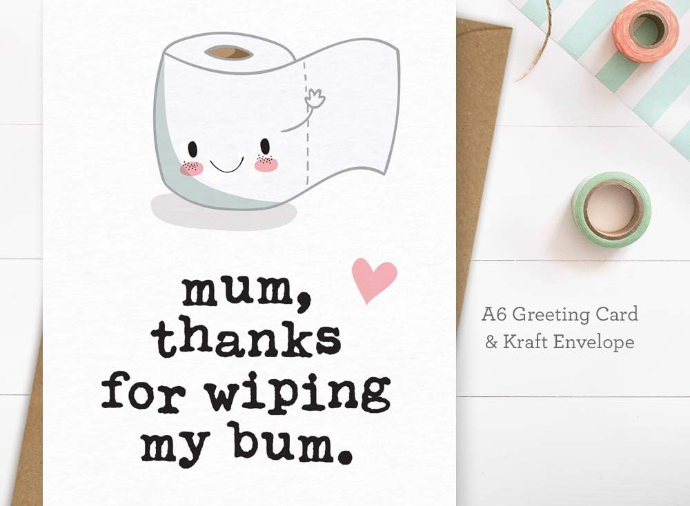 Funny Mother's Day Card for Mum Mummy, Thanks for Wiping My Bum (Outside Wording: Mum), 10.5cm x 14.8cm - Image 4