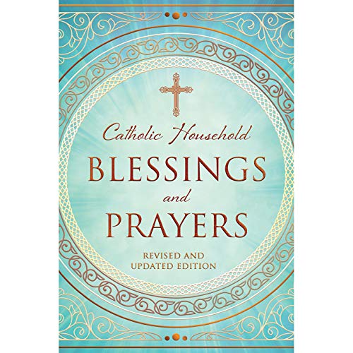 Catholic Household Blessings and Prayers United States Conference of Catholic Bishops