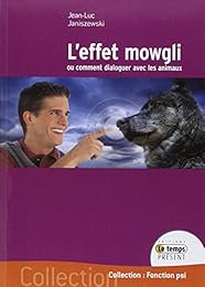 L' effet Mowgli ou Comment dialoguer avec les animaux