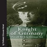Knight of Germany: Oswald Boelcke German Ace (Vintage Aviation Series) by Professor Johannes Werner, Claud W. Sykes