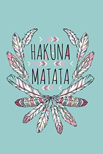 Hakuna Matata Undated Journal For Self-Reflection Through Writing, Drawing & Doodling Journaling For Self-Discovery, Time Management, Making Goals & Achieving Targets
