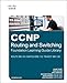 CCNP Routing and Switching Foundation Learning Library: ROUTE 300-101, SWITCH 300-115, TSHOOT 300-135