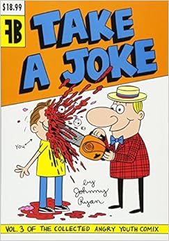 Amazon Com Take A Joke Angry Youth Comix 9781606994641