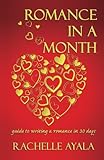 Romance In A Month: Guide to Writing a Romance in 30 Days
