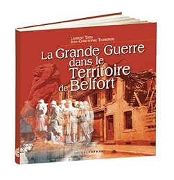 La  Grande guerre dans le Territoire de Belfort