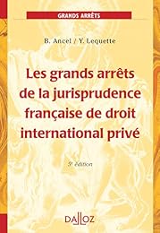 Les  grands arrêts de la jurisprudence française de droit international privé