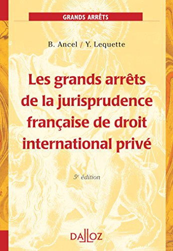 Les  grands arrêts de la jurisprudence française de droit international privé