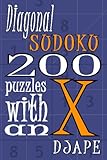 Diagonal Sudoku: 200 Puzzles With An X by Dj Ape