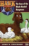 The Case of the Black-Hooded Hangman #24 (Hank the Cowdog)