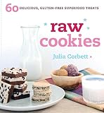 Raw Cookies: 60 Delicious, Gluten-Free Superfood Treats by Julia Corbett