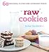 Raw Cookies: 60 Delicious, Gluten-Free Superfood Treats by Julia Corbett