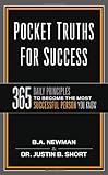 Pocket Truths for Success: 365 Daily Principles to Become the Most Successful Person You Know