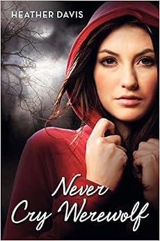 Never Cry Werewolf, by Heather Davis