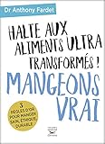 Image de Halte aux aliments ultra transformés ! Mangeons vrai