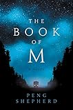 Peng Shepherd, "The Book of M" (William Morrow, 2018)