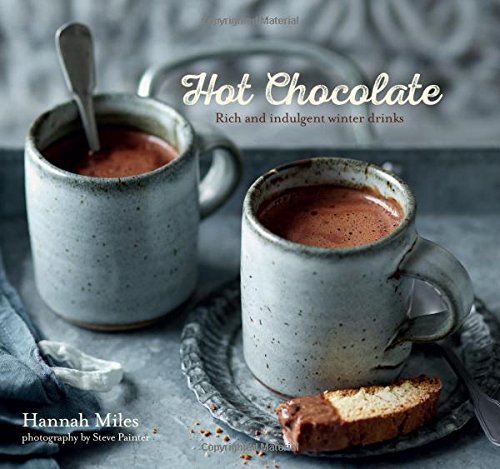 "Hot Chocolate - Rich and Indulgent Winter Drinks" av Hannah Miles