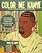 Color Me Kanye: The Greatest Unauthorized Kanye West Coloring Book of All Time by 