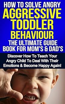 Amazon.com: Parenting: How To Solve Angry Aggressive ...