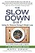 The Slow Down Diet: Eating for Pleasure, Energy, and Weight Loss
