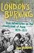London's Burning: True Adventures on the Front Lines of Punk, 1976–1977