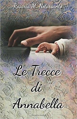 Rosaria M. Notarsanto - Le trecce di Annabella (2017)