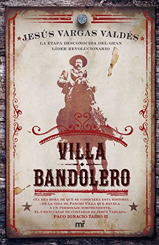 Villa bandolero (Spanish Edition) by Jesús Vargas Valdés