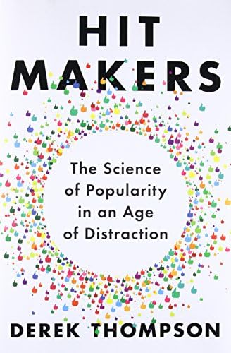 Hit Makers: The Science of Popularity in an Age of Distraction Hardcover โ February 7, 2017