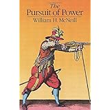 The Pursuit of Power: Technology, Armed Force, and Society since A.D. 1000
