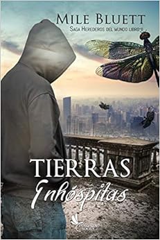 Amazon Com Tierras Inhospitas Herederos Del Mundo Saga Herederos Del Mundo Spanish Edition 9781546881827 P D Bluett Mile Books