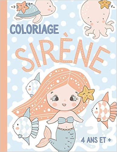 Coloriage Sirene Livre De Coloriage Sirene Enfant 4 Ans Et Cahier Coloriage Sirene Coloriage Girly Cadeau Fille The Moon Leo On Amazon Fr Livres