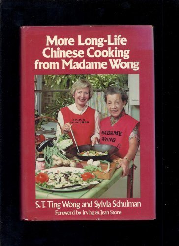 More Long Life Chinese Cooking from Madame Wong by S. T. Ting Wong, Sylvia Schulman (Hardcover)