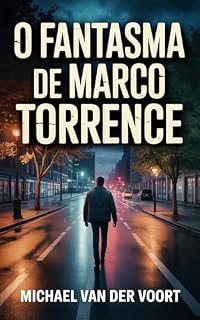 Livro O Fantasma de Marco Torrence : Uma curta história de terror sobre um homem que não queria morrer.