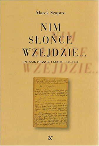 Nim slonce wzejdzie...: Dziennik pisany w ukryciu 1943-1944