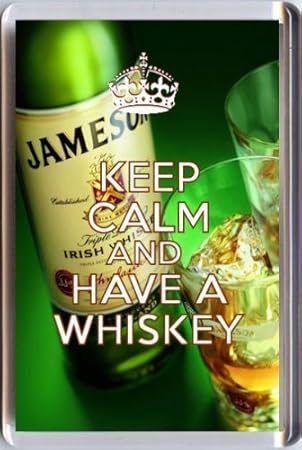 Keep Calm and Have a Whiskey Kühlschrankmagnet Gedruckt Auf ein Bild der eine Flasche Jameson und zwei Gläser. Ein einzigarti