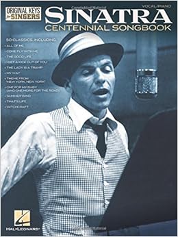 Frank Sinatra - Centennial Songbook - Original Keys for Singers (Vocal Piano), by Frank Sinatra