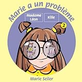 Madame Léon - Kille (Marie a un problème) (French Edition) by Marie SEILER, Odette MULLER