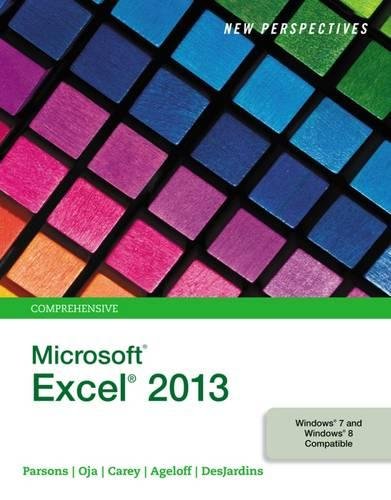 New Perspectives on Microsoft Excel 2013, Comprehensive, by June Jamrich Parsons, Dan Oja, Roy Ageloff, Patrick Carey, Carol DesJardins