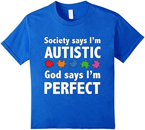 Kids Society Says I'm Autistic God Says I'm Perfect T-Shirt 8 Royal Blue